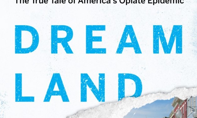 Dreamland: The True Tale of America’s Opiate Epidemic