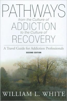 Pathways: From the Culture of Addiction to the Culture of Recovery
